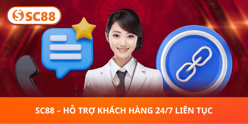 SC88 – Hỗ Trợ Khách Hàng 24/7 Liên Tục