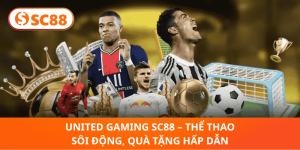 United Gaming SC88 – Thể Thao Sôi Động, Quà Tặng Hấp Dẫn